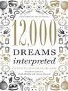 12,000 Dreams Interpreted A New Edition for the 21st Century Revised by Linda Shields eBook